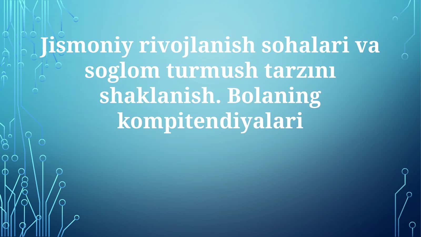 Jismoniy rivojlanish sohalari va sog'lom turmush tarzini shakllanish 1
