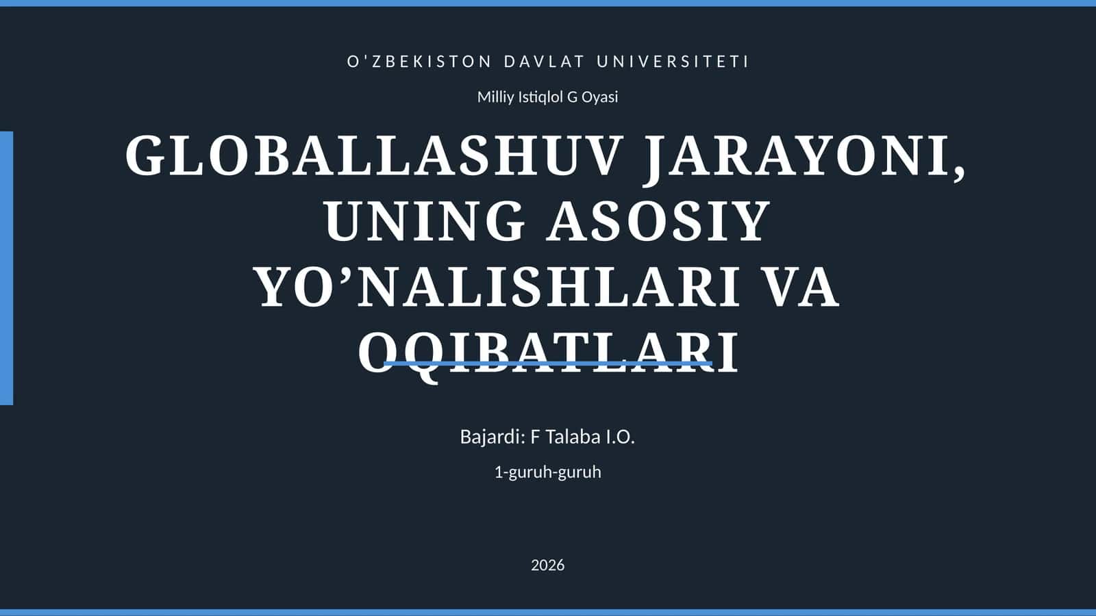 GLOBALLASHUV JARAYONI, UNING ASOSIY YO’NALISHLARI VA OQIBATLARI 1