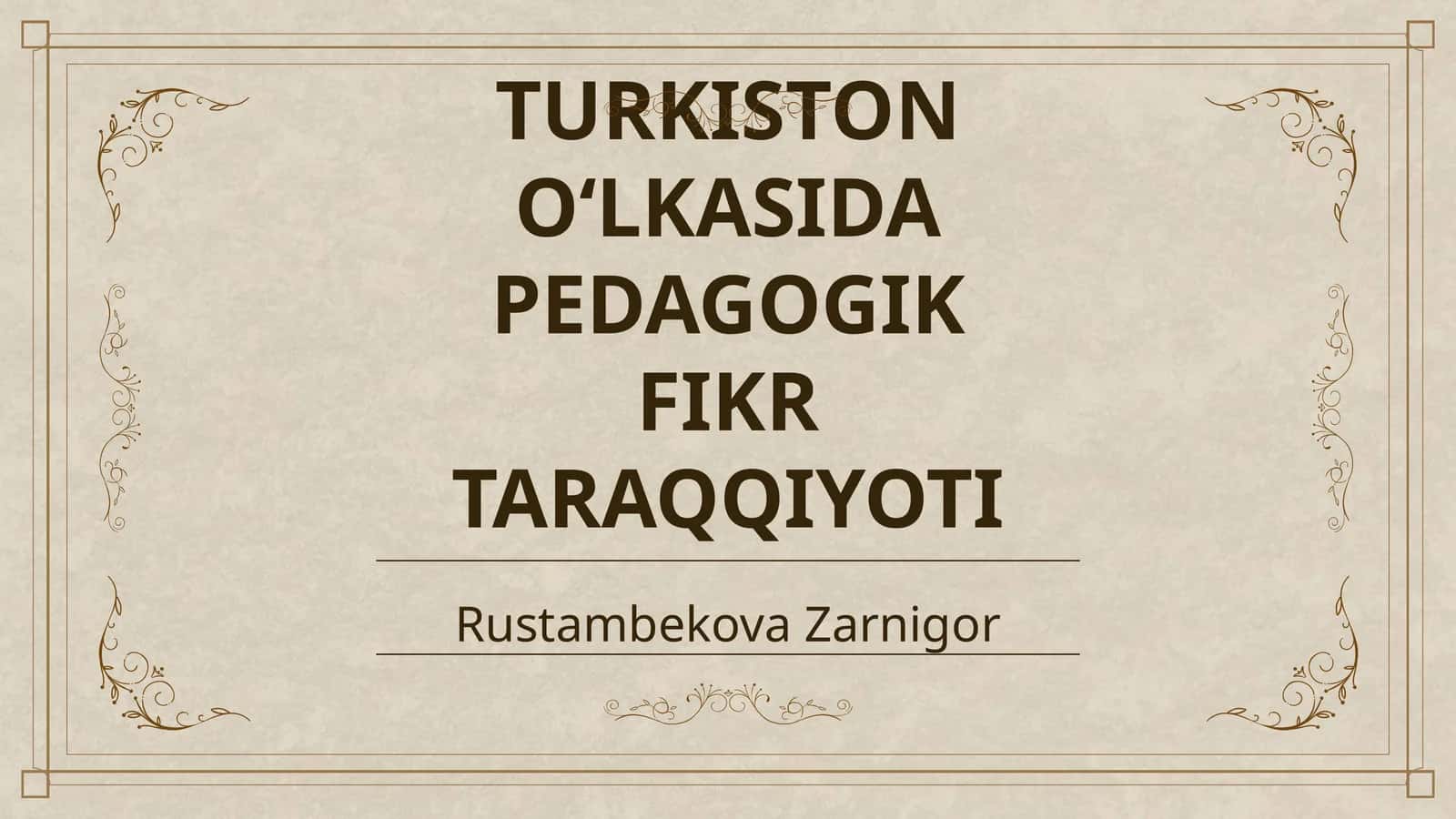TURKISTON OʻLKASIDA PEDAGOGIK FIKR TARAQQIYOTI 1