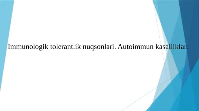 Immunologik tolerantlik nuqsonlari. Autoimmun kasalliklar. 1