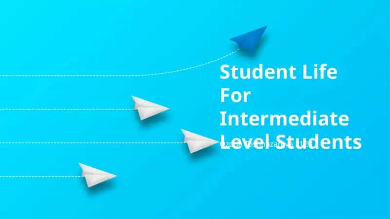 Student Life For Intermediate Level Students 1
