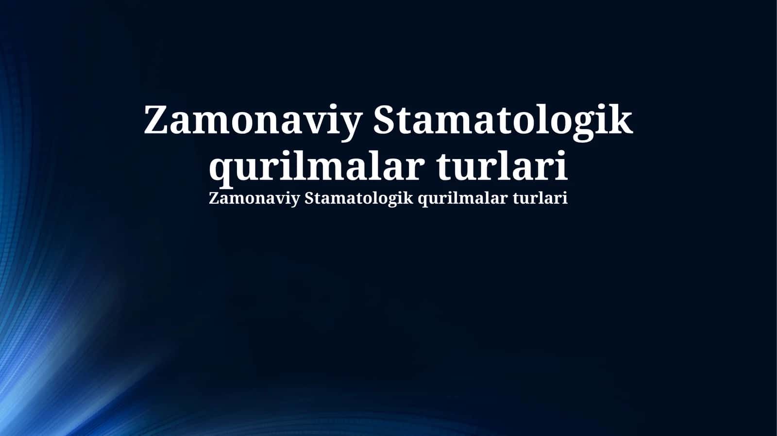 Zamonaviy Stamatologik qurilmalar turlari 1