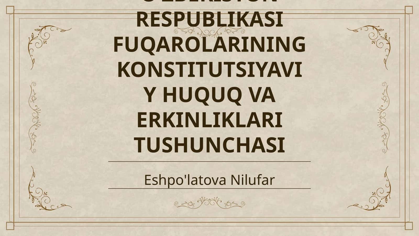 OʻZBEKISTON RESPUBLIKASI FUQAROLARINING KONSTITUTSIYAVIY HUQUQ VA ERKINLIKLARI TUSHUNCHASI 1