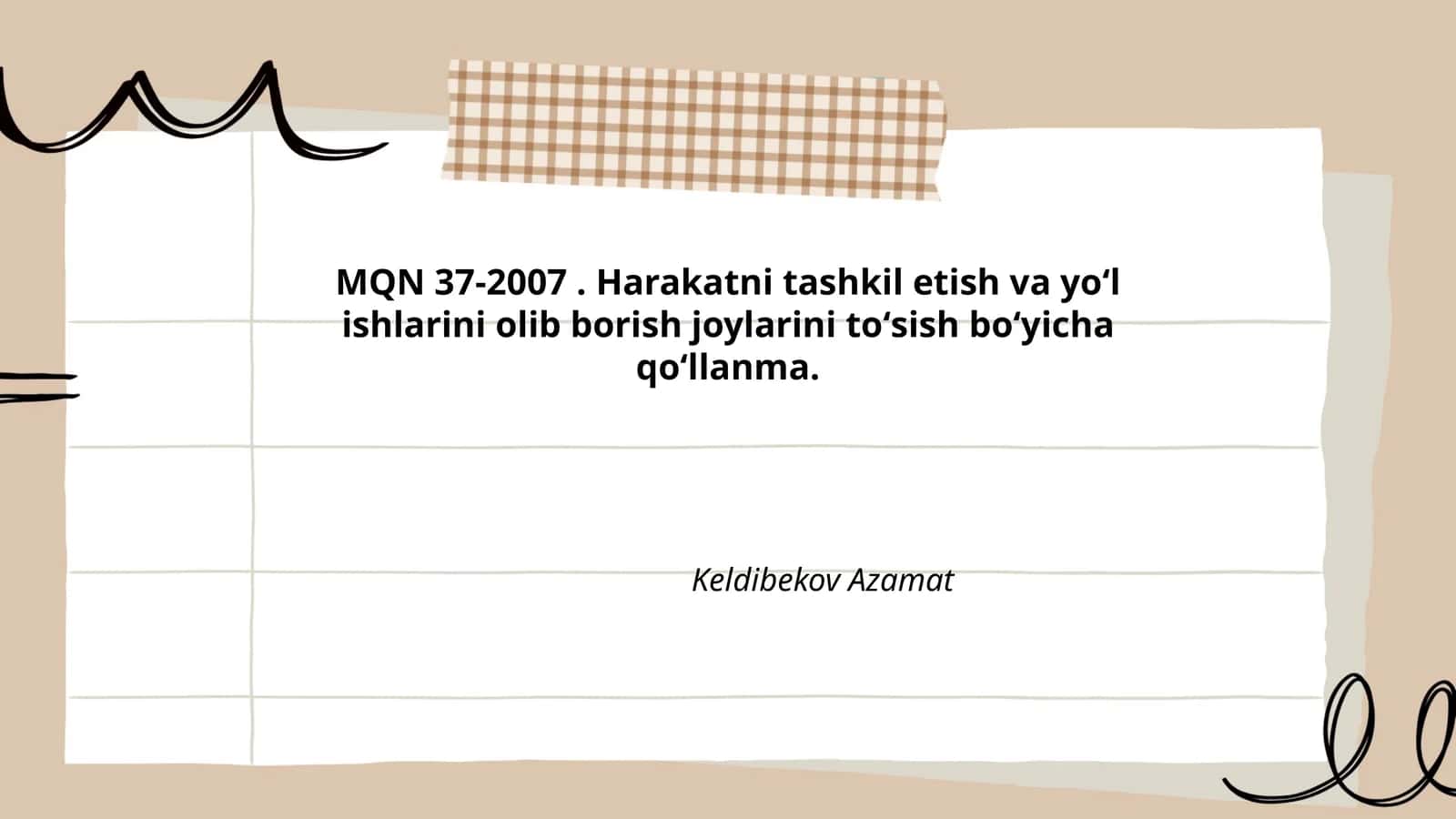 MQN 37-2007. Harakatni tashkil etish va yoʻl ishlarini olib borish joylarini toʻsish boʻyicha qoʻllanma 1
