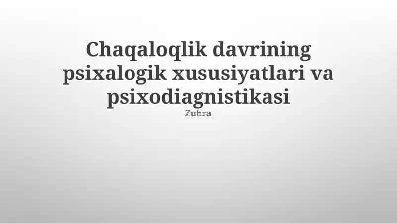 Chaqaloqlik davrining psixalogik xususiyatlari va psixodiagnistikasi 1
