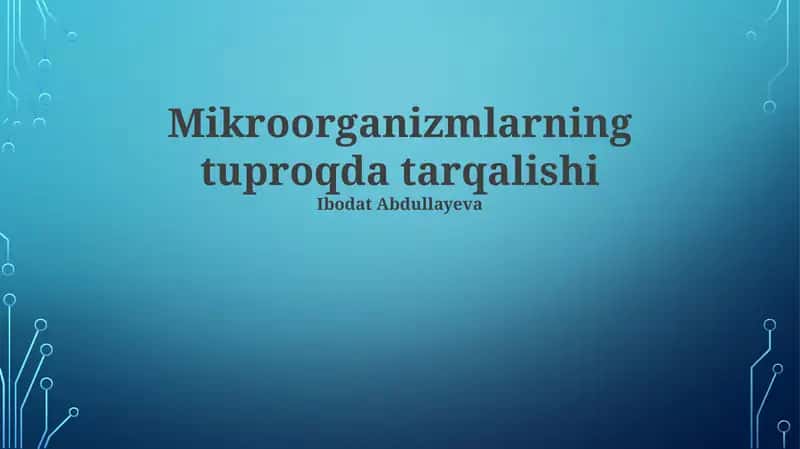 Tuproq mikroorganizmlarning tuproqda tarqalishi 1