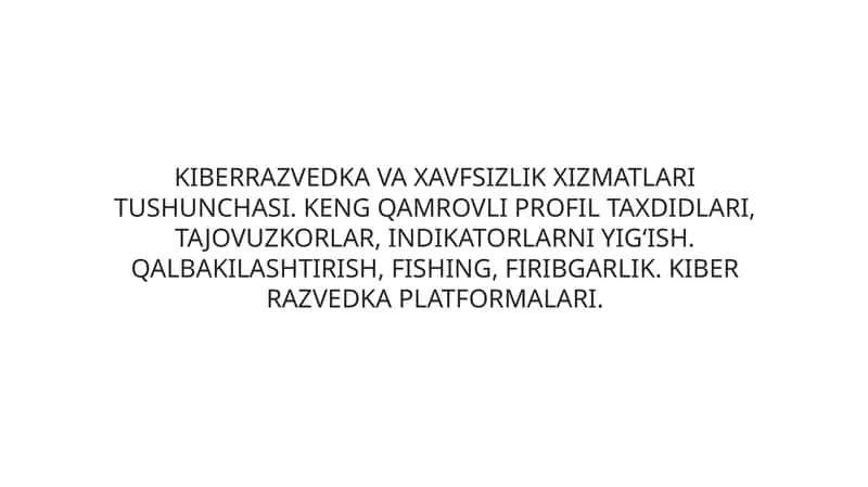 KIBERRAZVEDKA VA XAVFSIZLIK XIZMATLARI TUSHUNCHASI 1