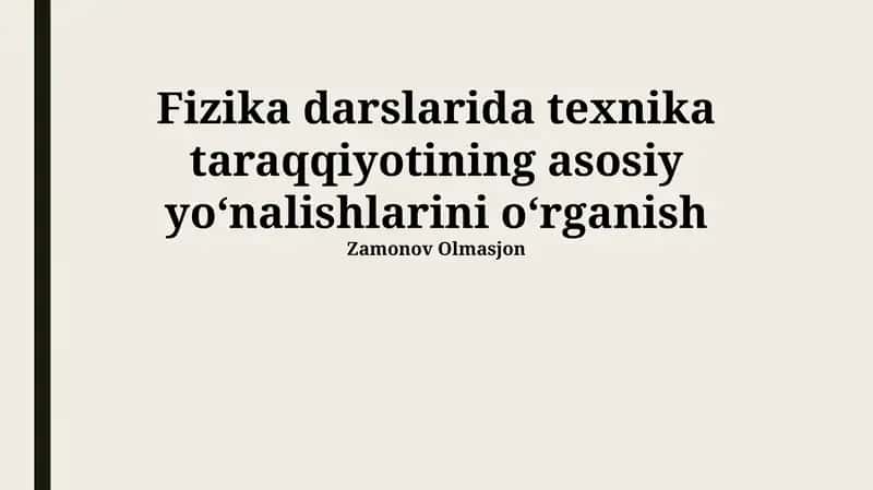 Fizika Darslarida Texnika Taraqqiyotining Asosiy Yo‘nalishlarini O‘rganish 1
