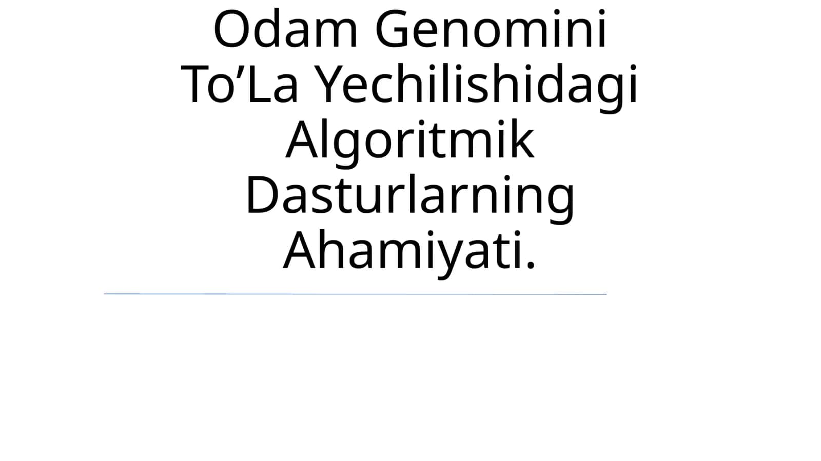 Odam Genomini To’La Yechilishidagi Algoritmik Dasturlarning Ahamiyati 1
