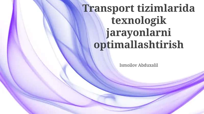 Transport Tizimlarida Texnologik Jarayonlarni Optimallashtirish 1