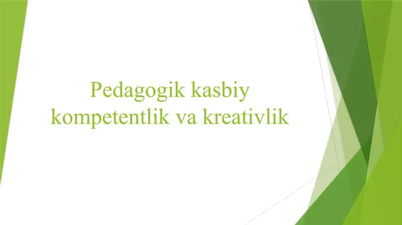 Pedagogik kasbiy kompetentlik va kreativlik 1