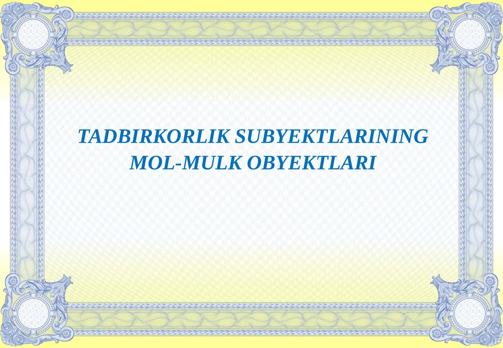 TADBIRKORLIK SUBYEKTLARINING MOL-MULKOBYEKTLARI 1