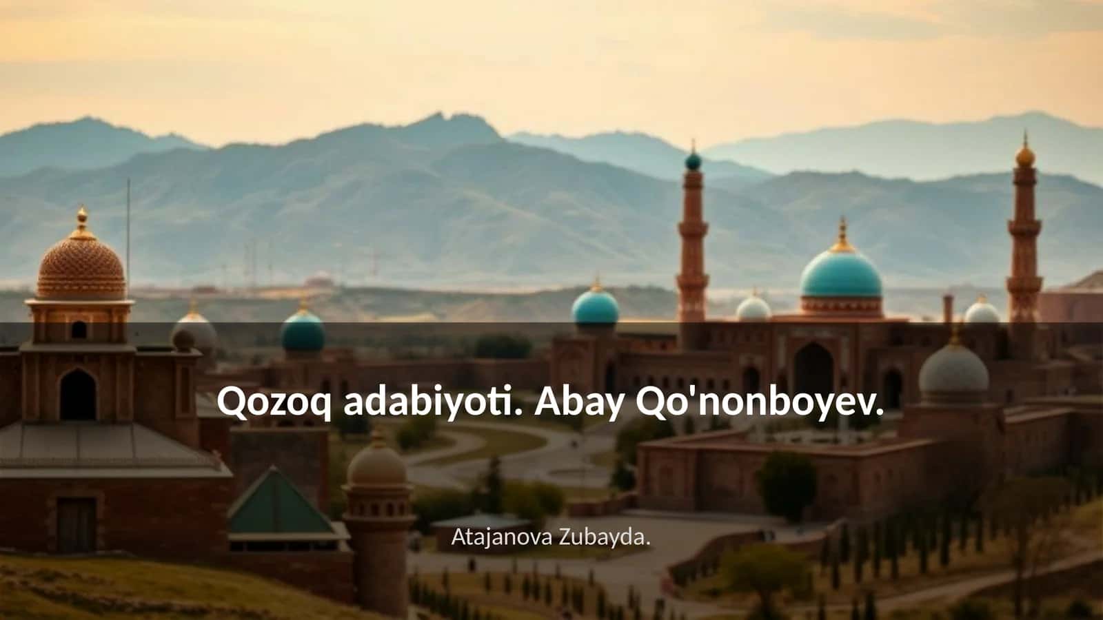 Qozoq adabiyoti. Abay Qo'nonboyev 1