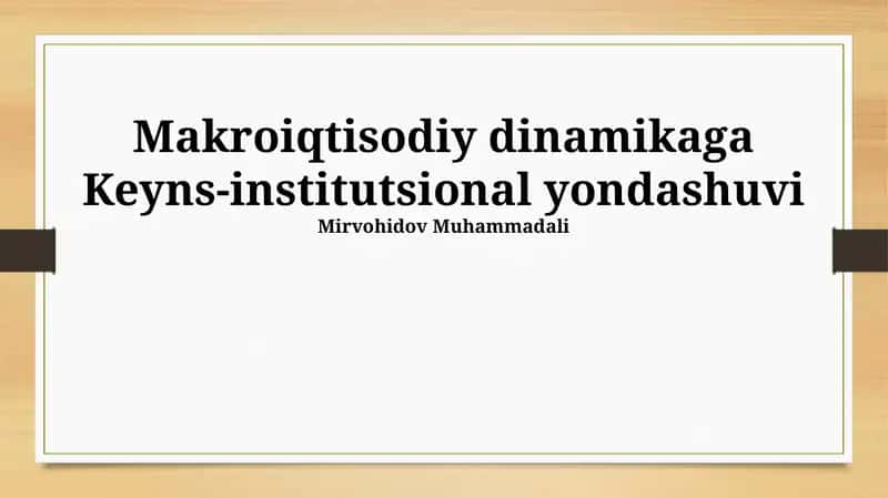 Makroiqtisodiy dinamikaga Keyns-institutsional yondashuvi 1