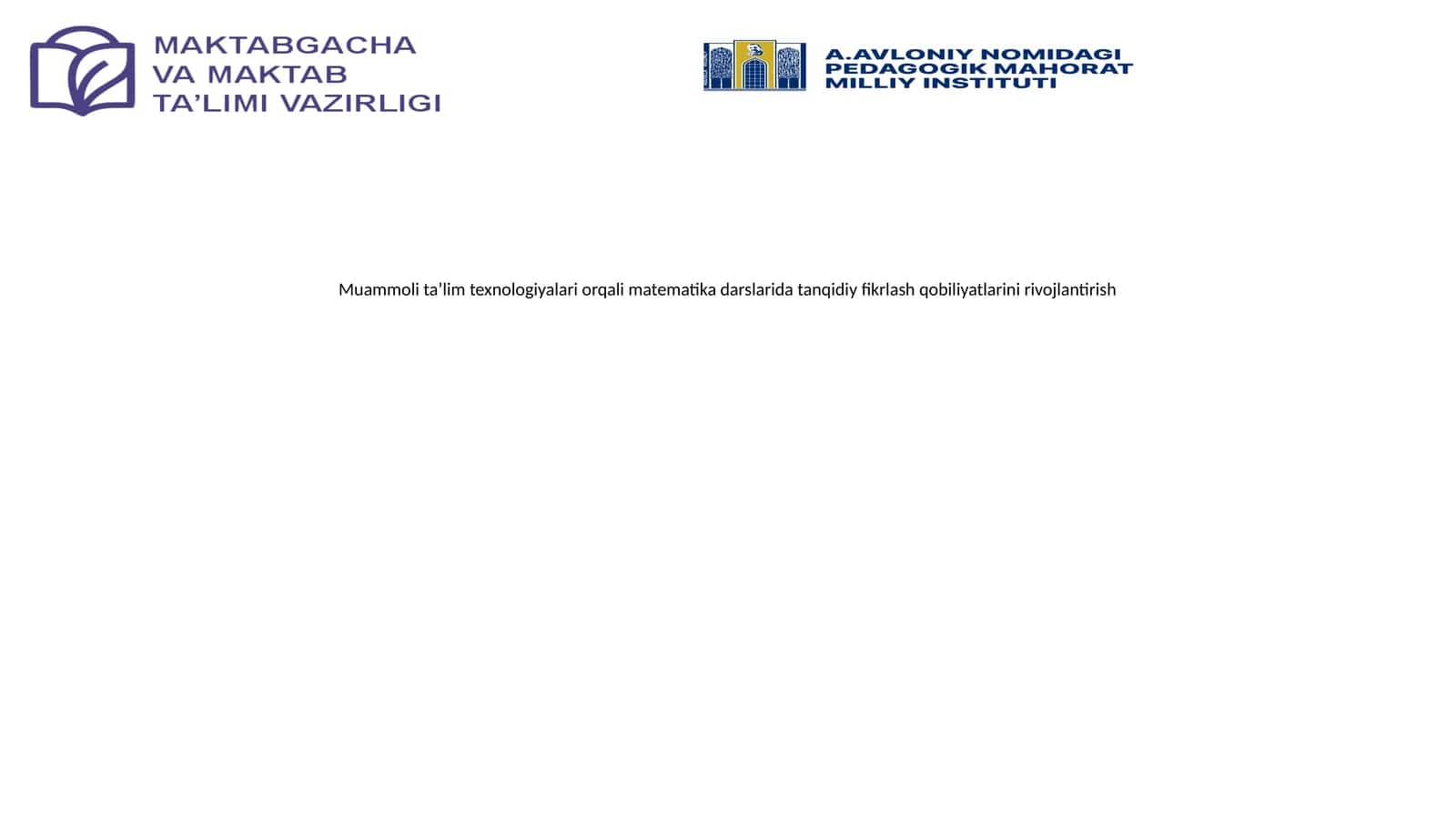 Muammoli taʼlim texnologiyalari orqali matematika darslarida tanqidiy fikrlash qobiliyatlarini rivojlantirish 1