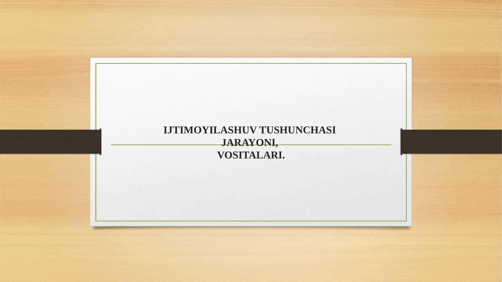 IJTIMOYILASHUV TUSHUNCHASI JARAYONI, VOSITALARI 1