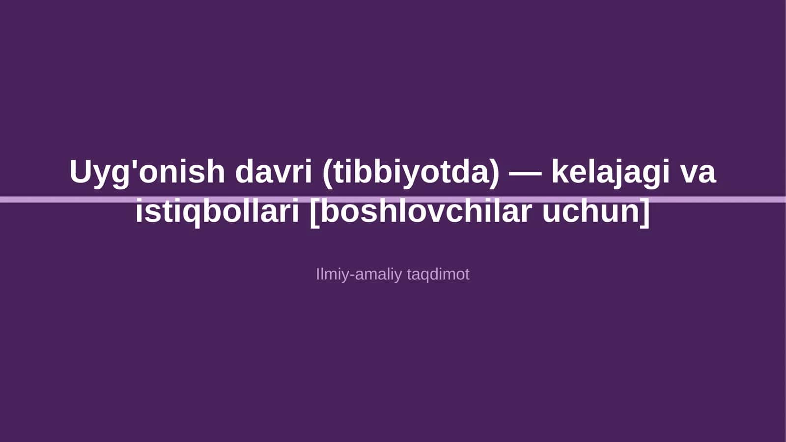 Uyg'onish davri (tibbiyotda) — kelajagi va istiqbollari [boshlovchilar uchun] 1