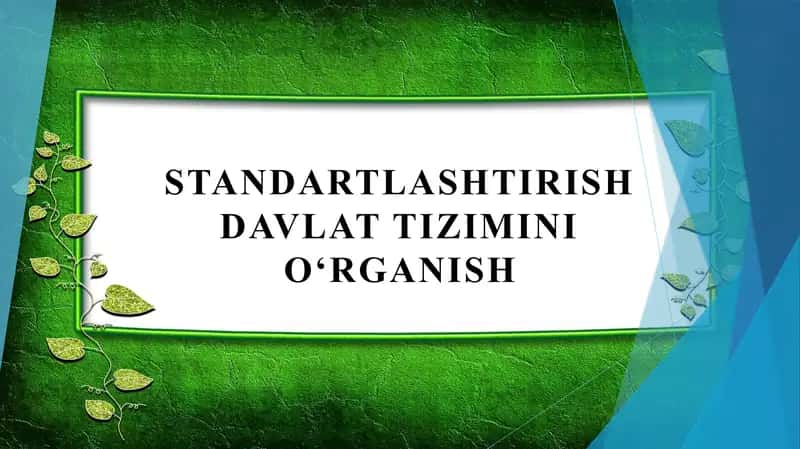 Standartlashtirish Davlat tizimini o‘rganish 1