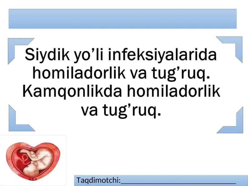 Siydik yo’li infeksiyalarida homiladorlik va tug’ruq. Kamqonlikda homiladorlik va tug’ruq. 1
