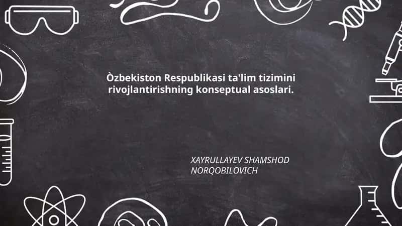 Òzbekiston Respublikasi ta'lim tizimini rivojlantirishning konseptual asoslari 1