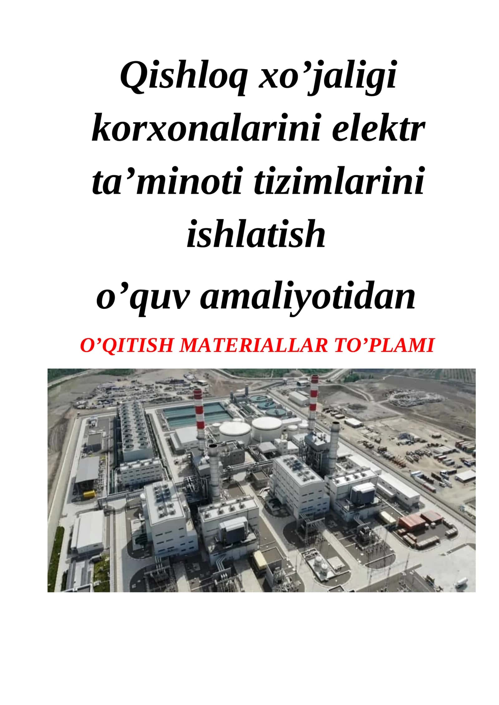 Qishloq xo’jaligi korxonalarini elektr ta’minoti tizimlarini ishlatish  o’quv amaliyotidan  O’QITISH MATERIALLAR TO’PLAMI 1