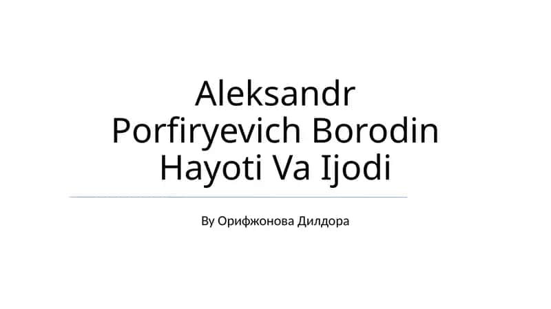 Aleksandr Porfiryevich Borodin Hayoti Va Ijodi 1