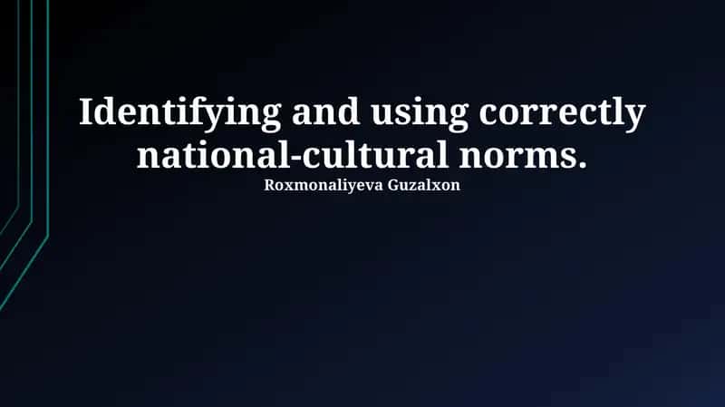 Identifying and using correctly national-cultural norms 1