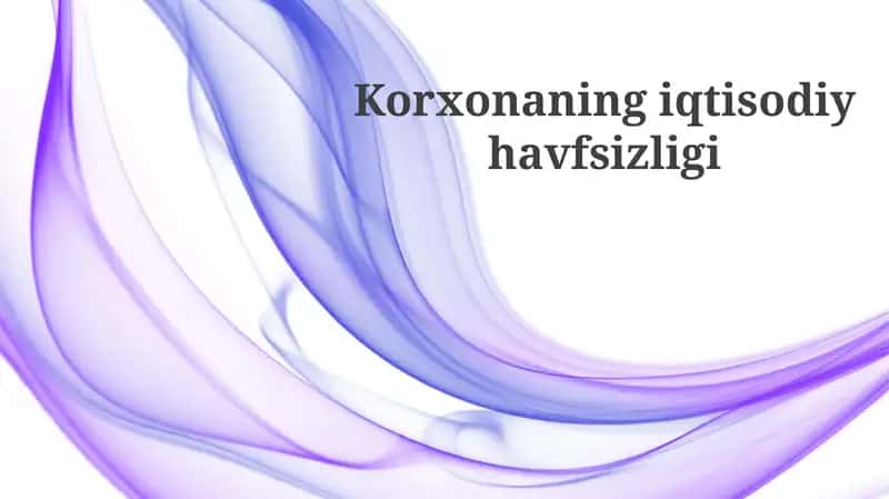 Korxona iqtisodiy xavfsizligi 1