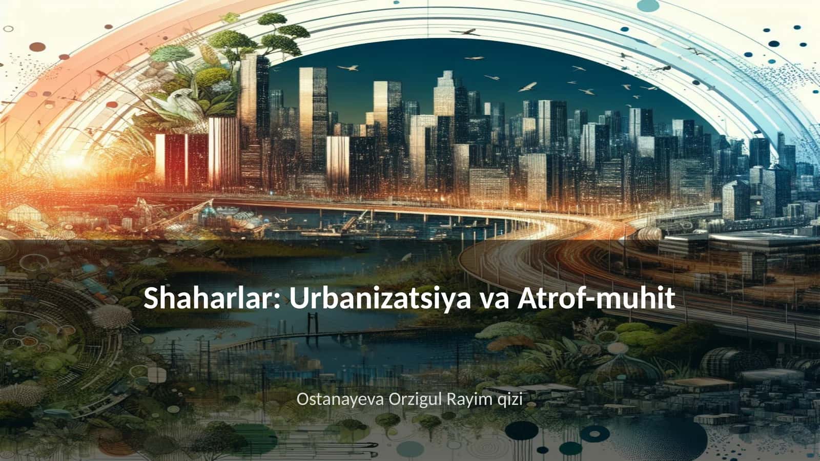 Shaharlar: Urbanizatsiya va Atrof-muhit 1