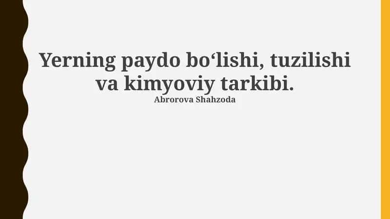 Yerning paydo boʻlishi, tuzilishi va kimyoviy tarkibi 1