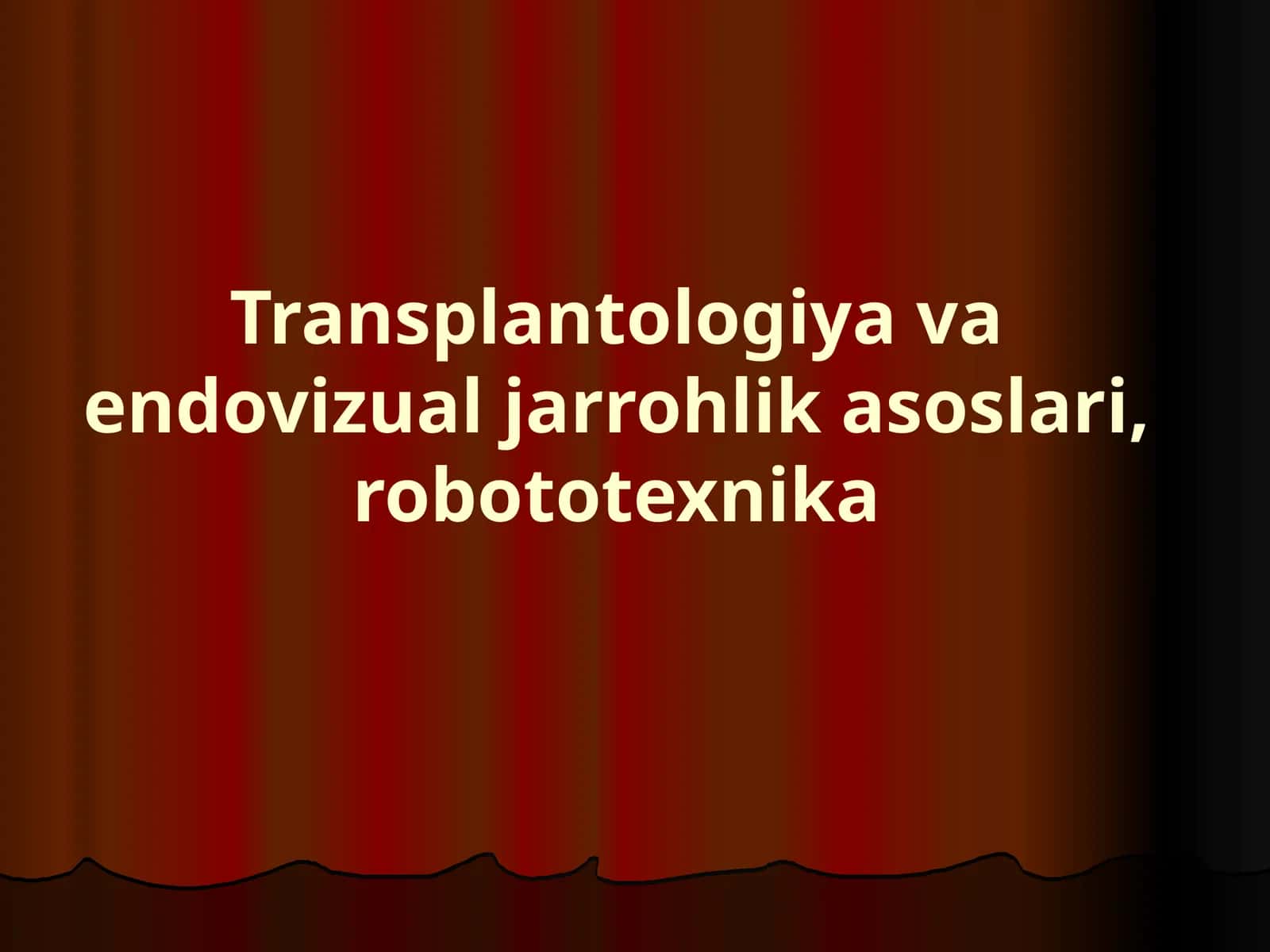 Transplantologiyavaendovizualjarrohlik asoslari, robototexnika 1