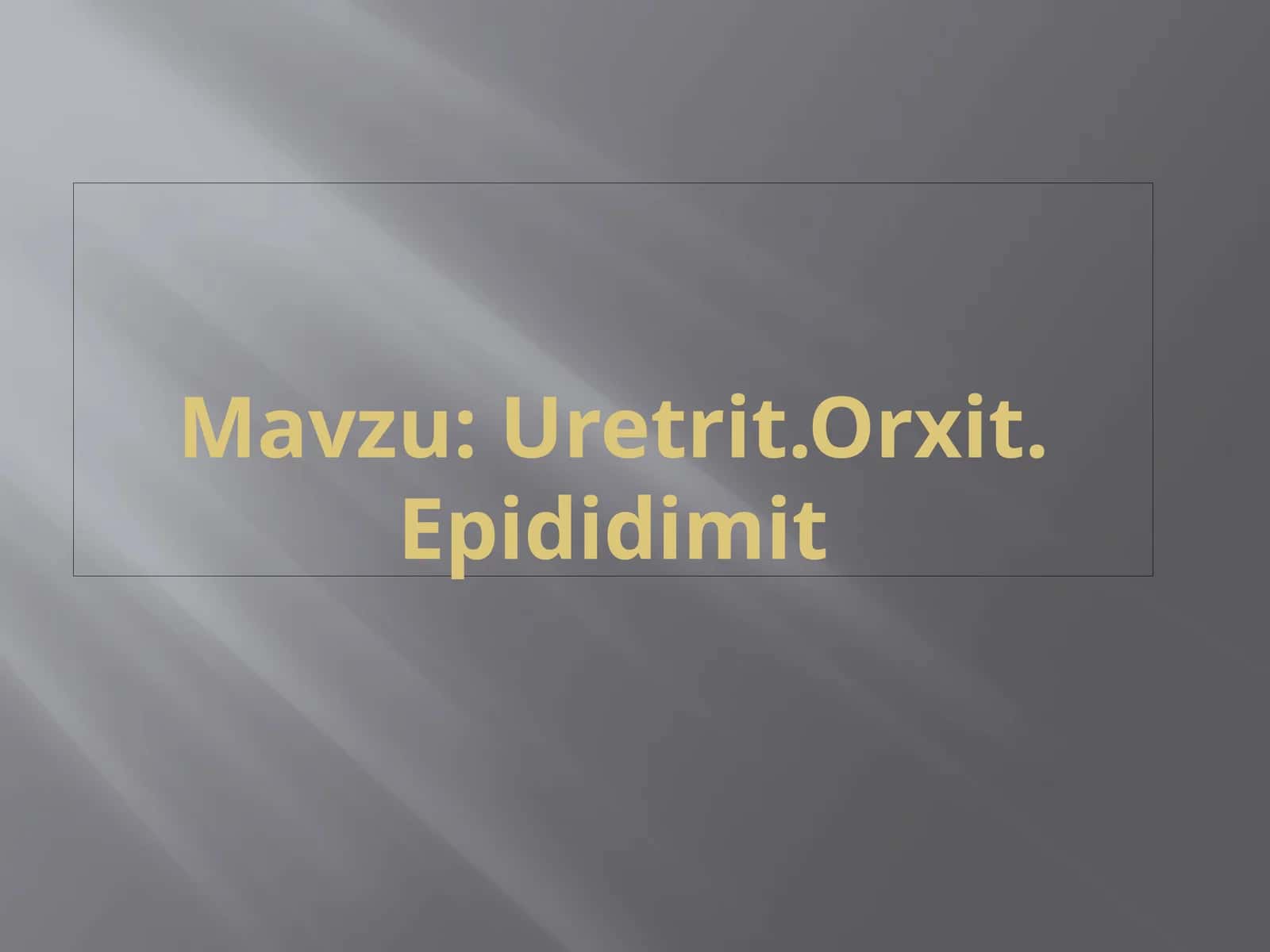 Uretrit.Orxit. Epididimit 1