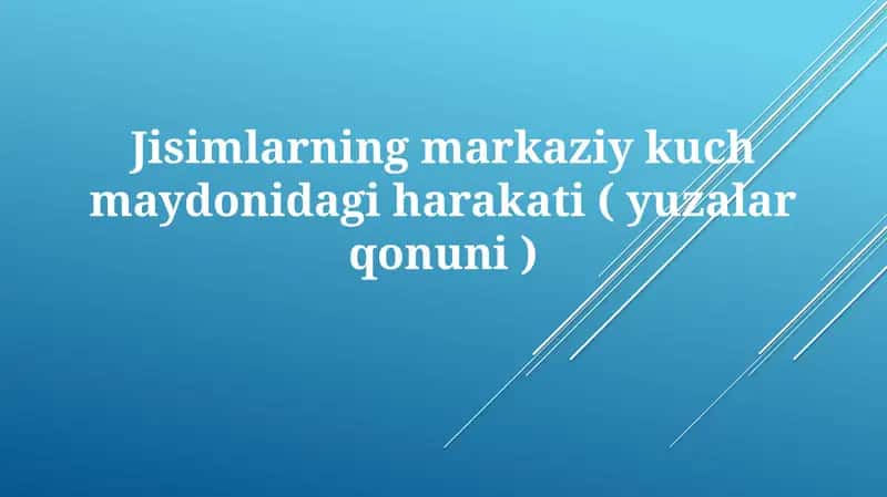 Jisimlarning markaziy kuchmaydonidagi harakati(yuzalar qonuni) 1