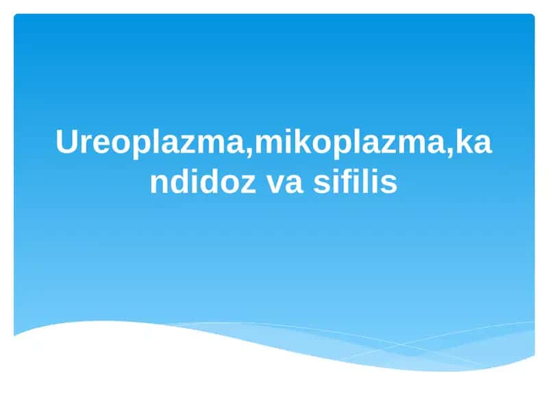 Ureaplazma, Mikoplazma, Kandidoz va Sifilis 1
