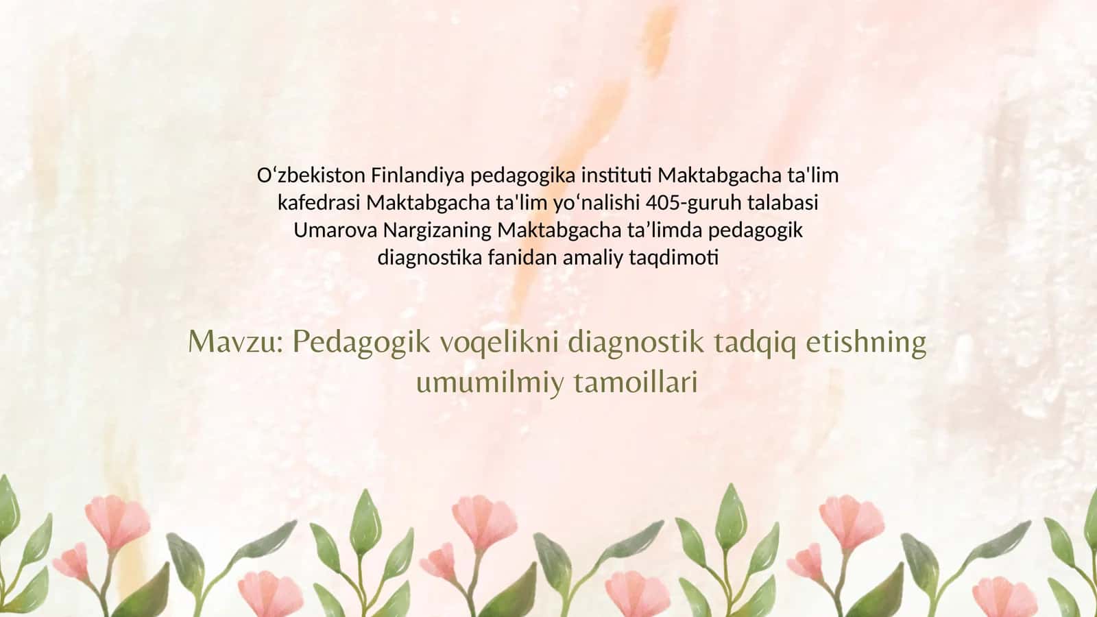 Pedagogik voqelikni diagnostik tadqiq etishning umumilmiy tamoillari 1