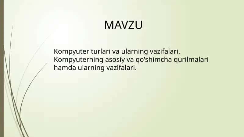 Kompyuter turlari va ularning vazifalari. Kompyuterning asosiy va qo'shimcha qurilmalari hamda ularning vazifalari 1