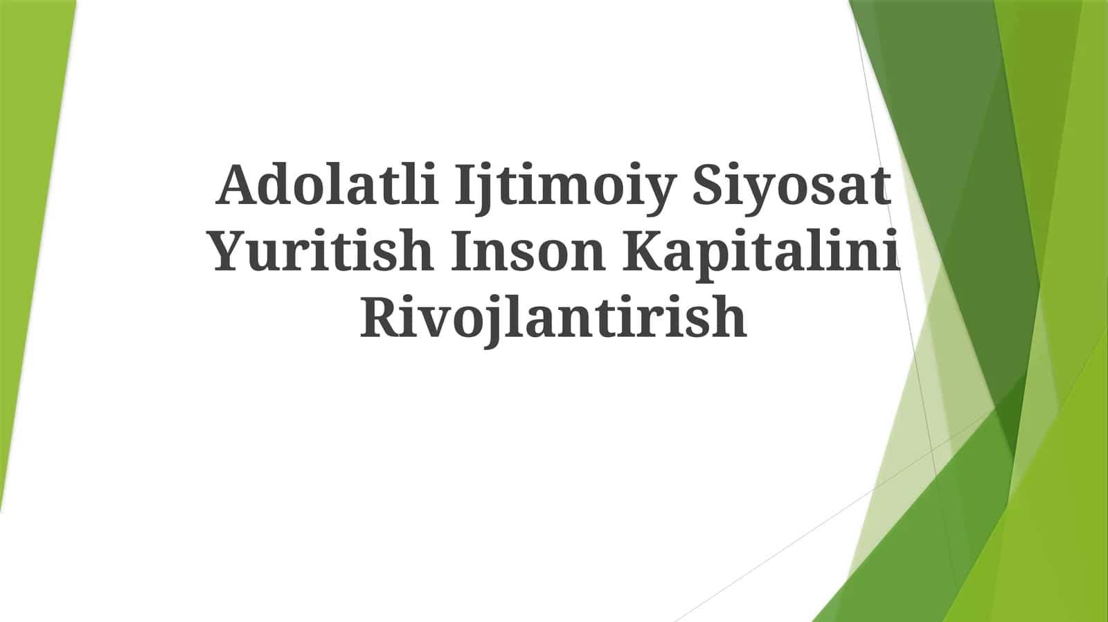 Adolatli Ijtimoiy Siyosat Yuritish InsonKapitaliniRivojlantirish 1
