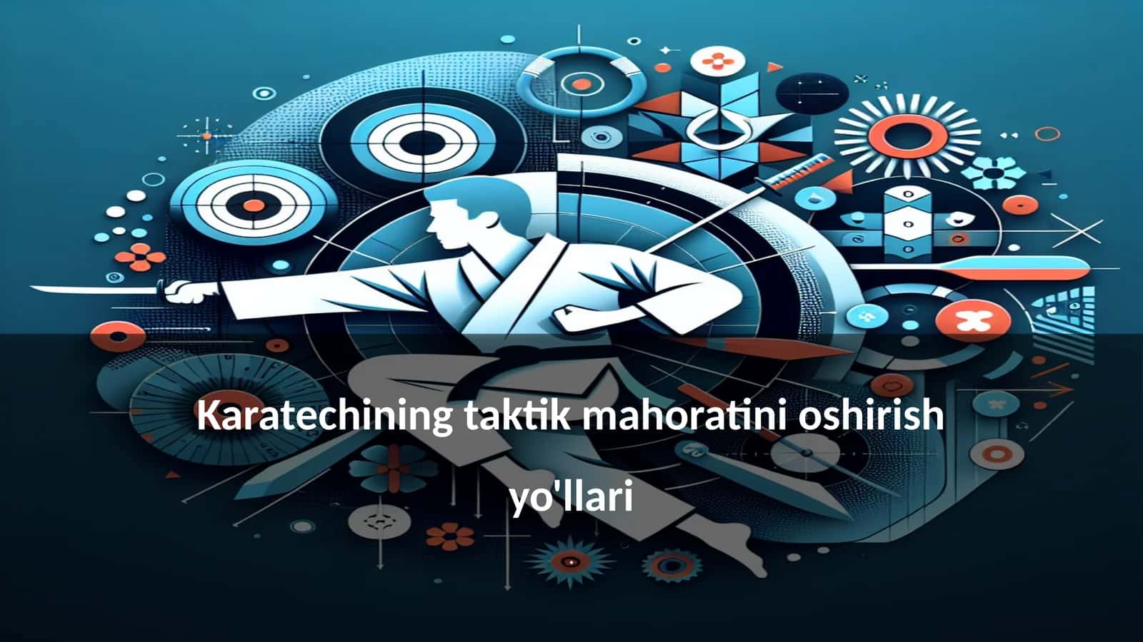 Karatechining taktik mahoratini oshirish yo'llari 1
