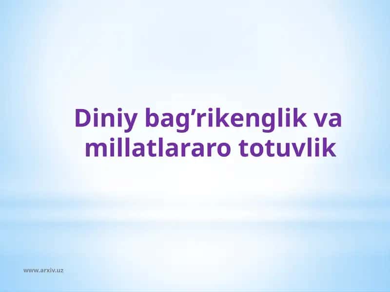 Diniy bag’rikenglik va millatlararo to'xtalik 1