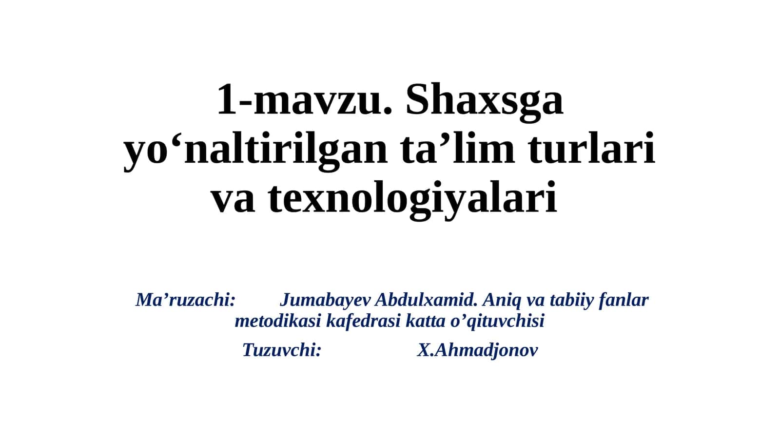 Shaxsga yo‘naltirilgan ta’lim turlari va texnologiyalari 1