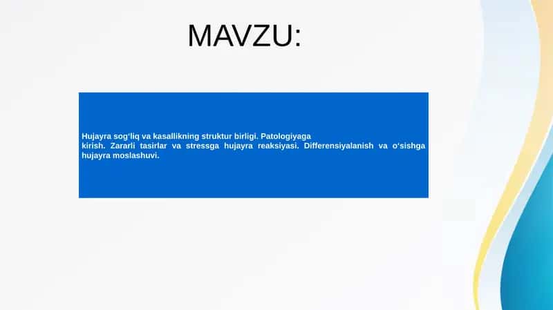 Hujayra sog‘liq va kasallikning struktur birligi. Patologiyaga kirish. Zararli tasirlar va stressga hujayra reaksiyasi. Differensiyalanish va o‘sishga hujayra moslashuvi. 1