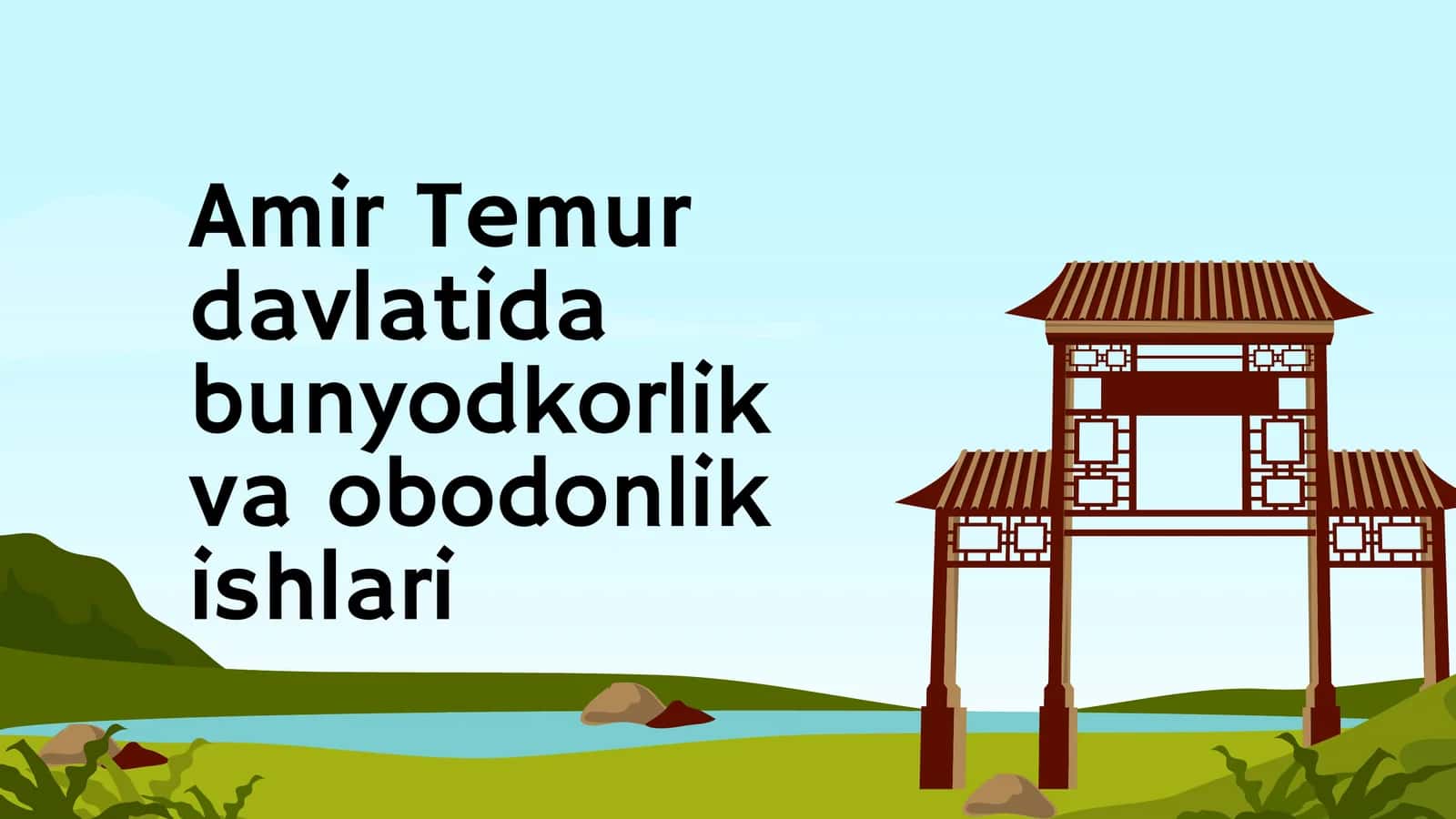 Amir Temur davlatida obodonchlik va bunyodkorlik ishlari 1
