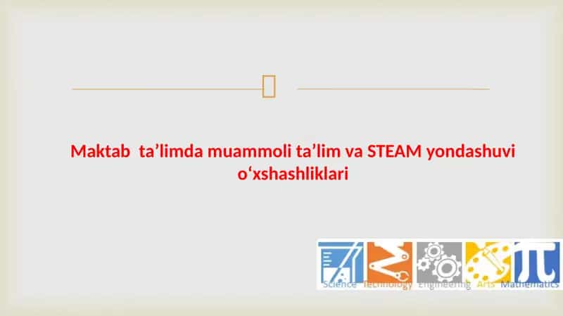 Muammoli ta'lim va STEAM yondashuvi o‘xshashliklari 1