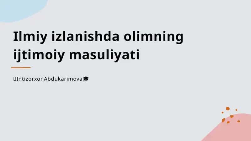 Ilmiy izlanishda olimning ijtimoiy mas'uliyati pptx 1