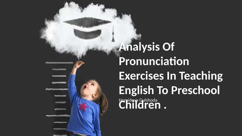 Analysis Of Pronunciation Exercises In Teaching English To Preschool Children 1
