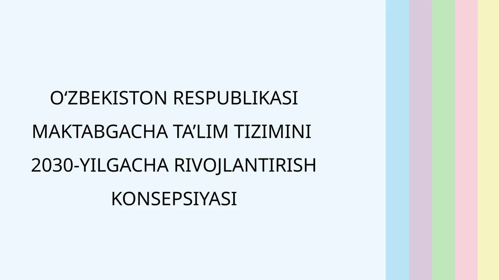 O‘ZBEKISTON RESPUBLIKASI MAKTABGACHA TA’LIM TIZIMINI 2030-YILGACHA RIVOJLANTIRISH KONSEPSIYASI 1