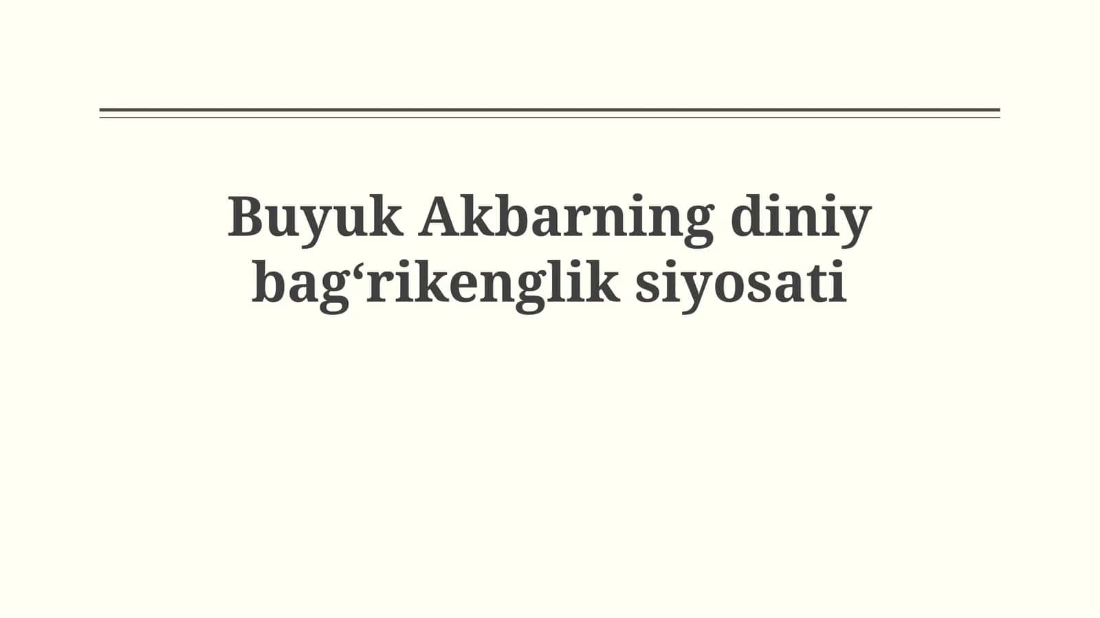 Buyuk Akbarning diniybagʻrikengliksiyosati 1
