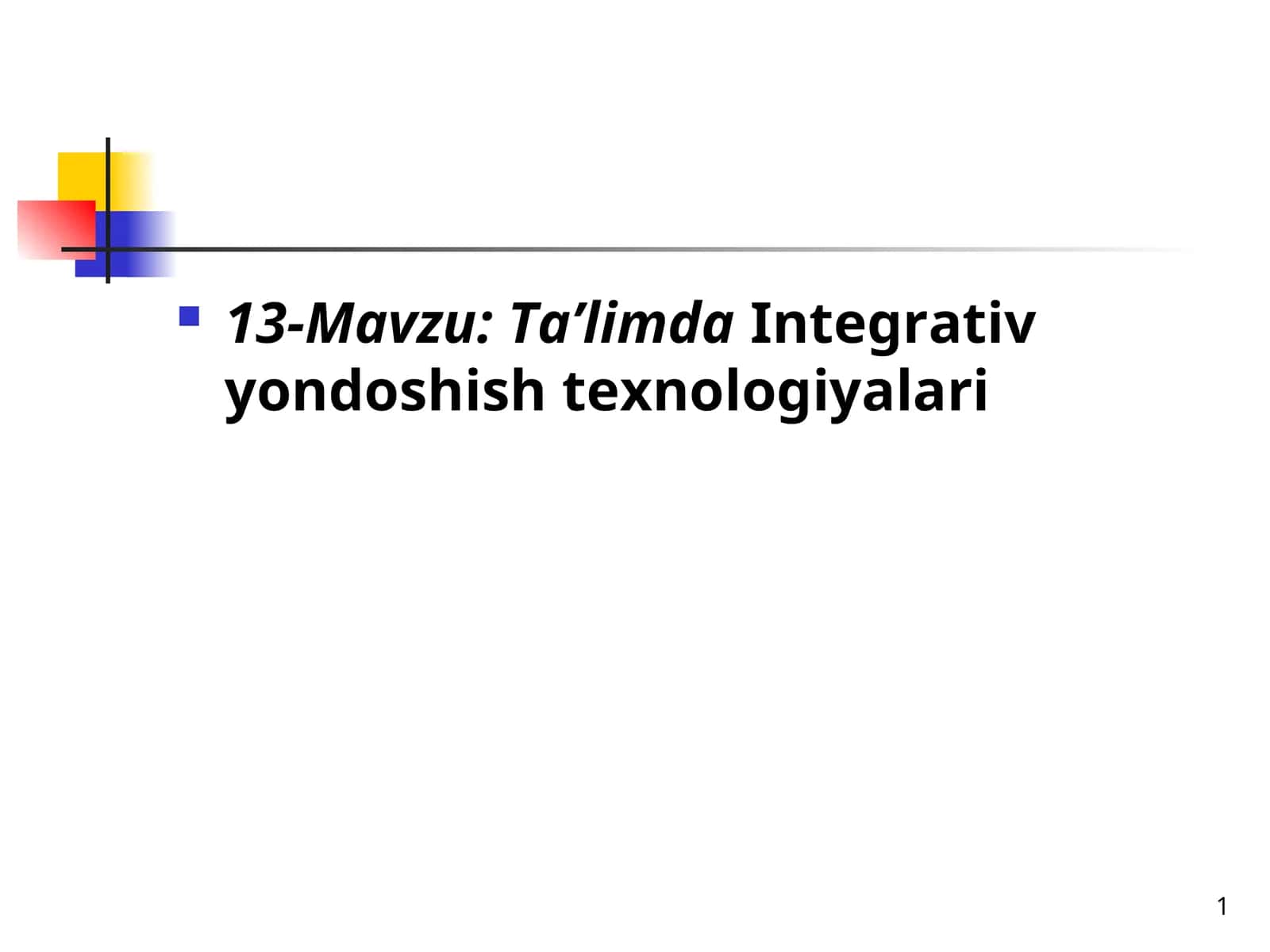 Taʼlimda Integrativ yondoshish texnologiyalari 1