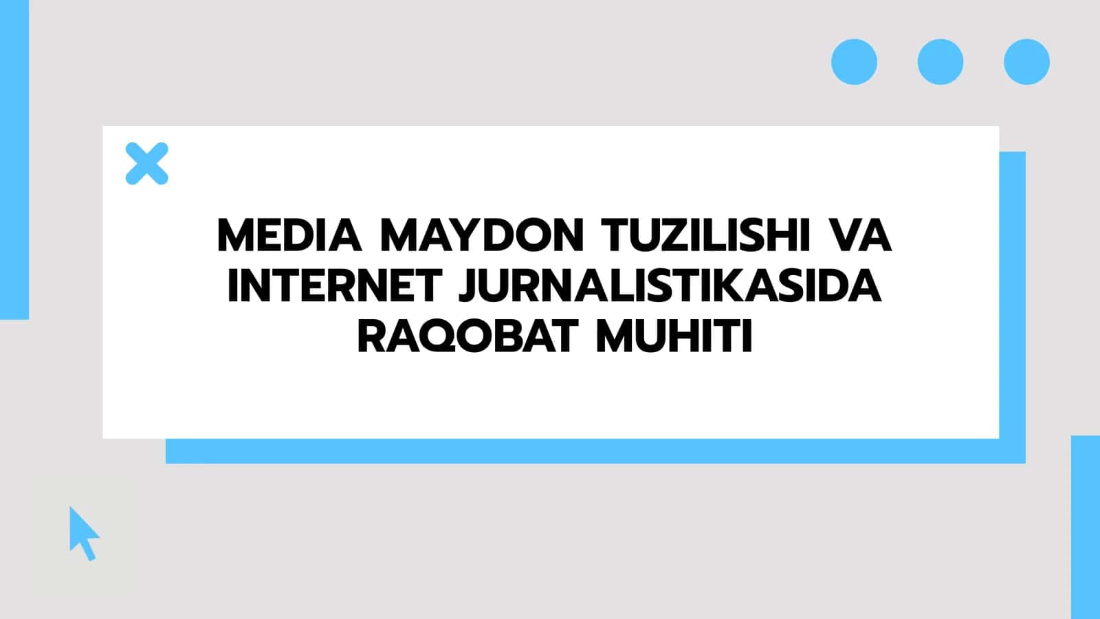 MEDIA MAYDON TUZILISHI VA INTERNET JURNALISTIKASIDA RAQOBAT MUHITI 1