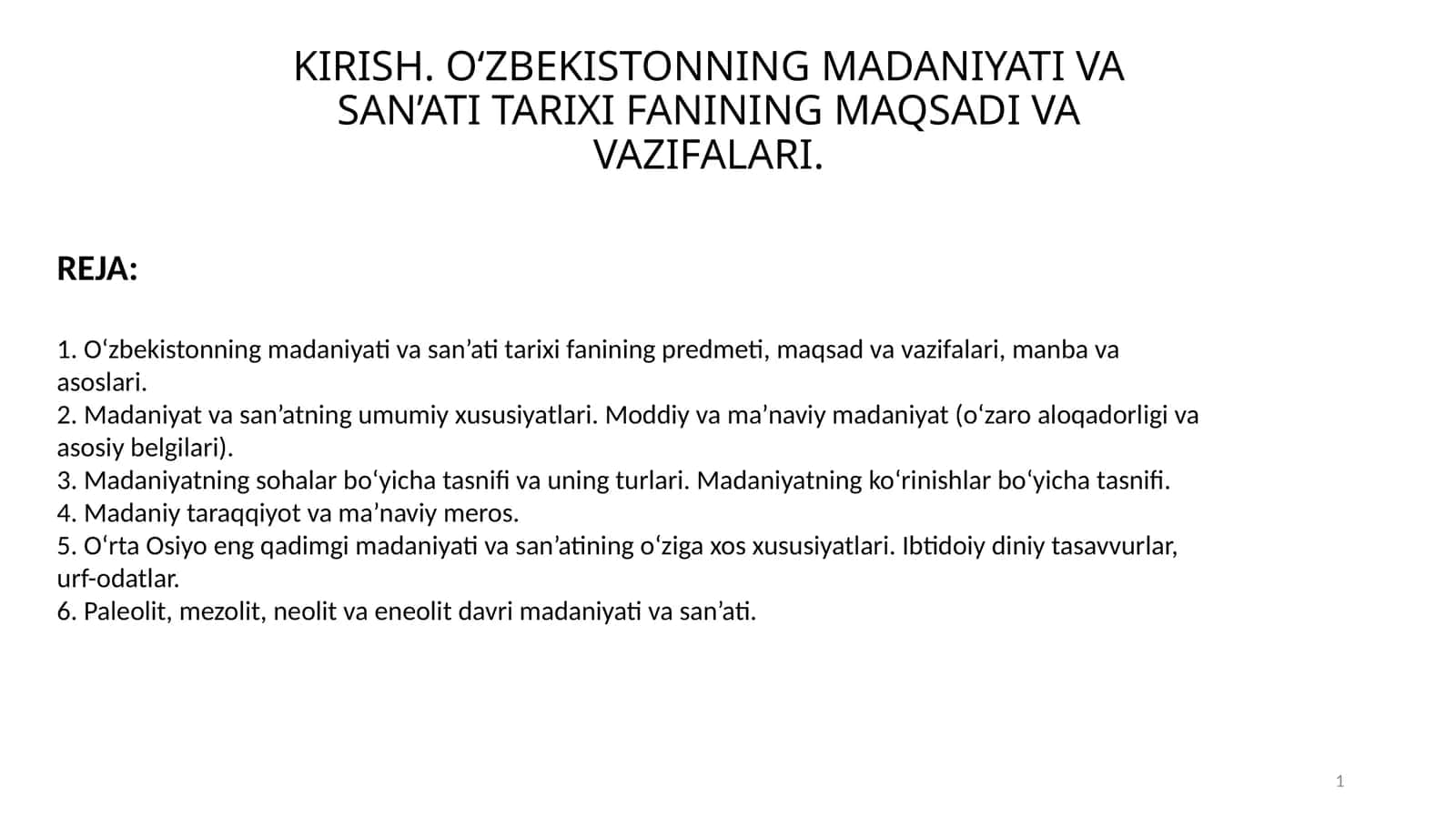 KIRISH. O‘ZBEKISTONNING MADANIYATI VA SAN’ATI TARIXI FANINING MAQSADI VA VAZIFALARI. 1